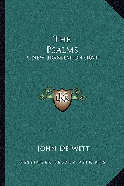 The Psalms: A New Translation (1891) by John De Witt
