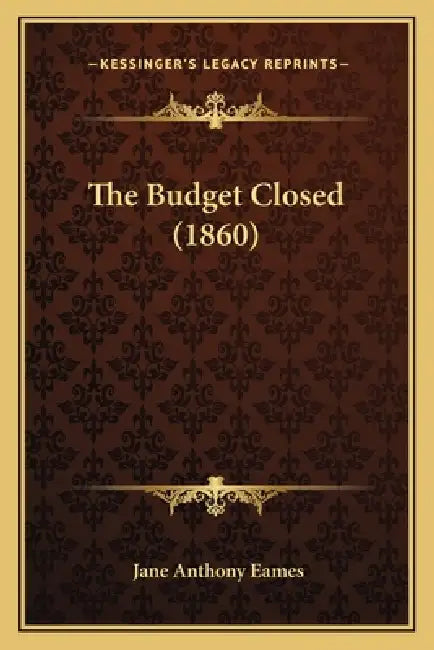 The Budget Closed (1860) by Jane Anthony Eames