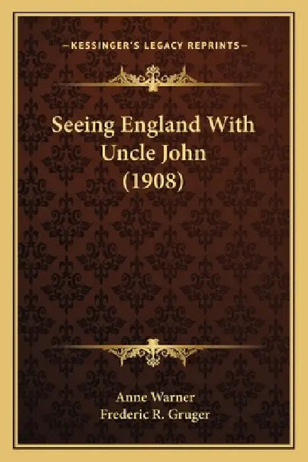 Seeing England With Uncle John (1908) by Anne Warner, Frederic R. Gruger