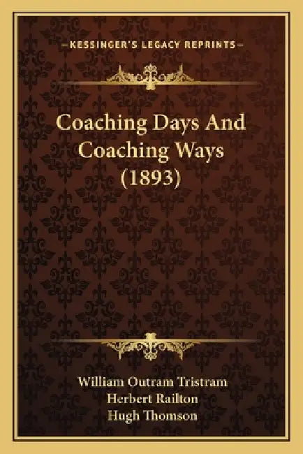 Coaching Days And Coaching Ways (1893) by William Outram Tristram, Herbert Railton, Hugh Thomson