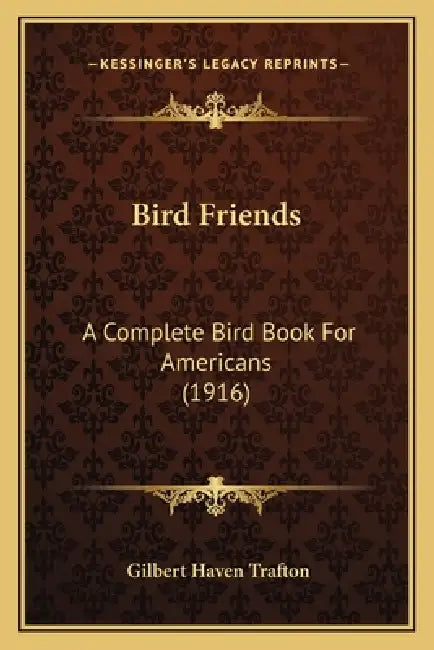 Bird Friends: A Complete Bird Book For Americans (1916) by Gilbert Haven Trafton