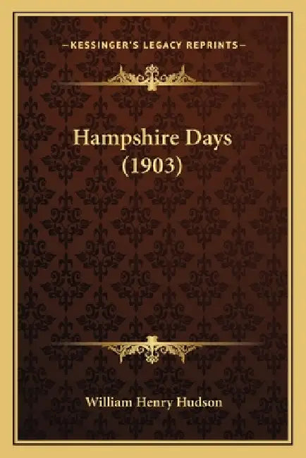 Hampshire Days (1903) by William Henry Hudson