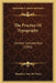 The Practice Of Typography: Correct Composition (1901) by Theodore Low de Vinne