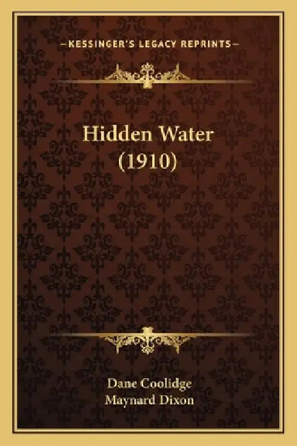 Hidden Water (1910) by Dane Coolidge, Maynard Dixon