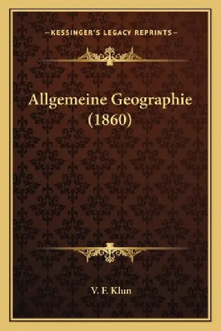Allgemeine Geographie (1860) by V. F. Klun