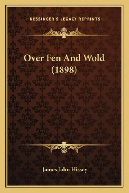 Over Fen And Wold (1898) by James John Hissey