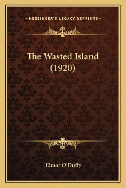 The Wasted Island (1920) by Eimar O'Duffy