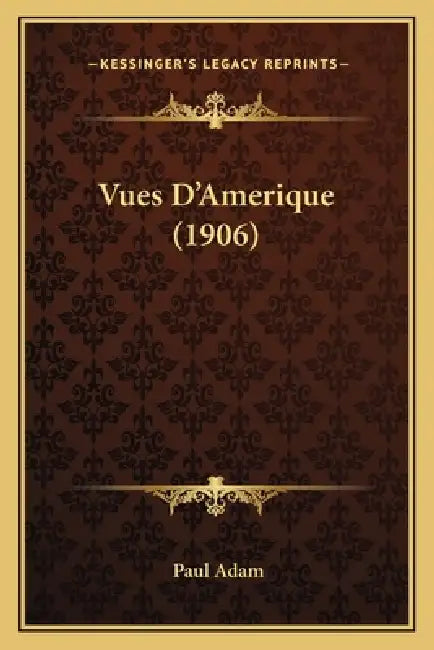 Vues D'Amerique (1906) by Paul Adam