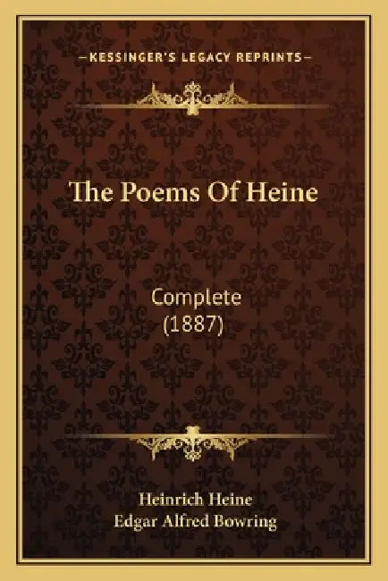 The Poems of Heine: Complete (1887) by Heinrich Heine, Edgar Alfred Bowring