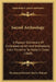 Sacred Archeology: A Popular Dictionary Of Ecclesiastical Art And Institutions, From Primitive To Modern Times (1868) by MacKenzie Edward Charles Walcott