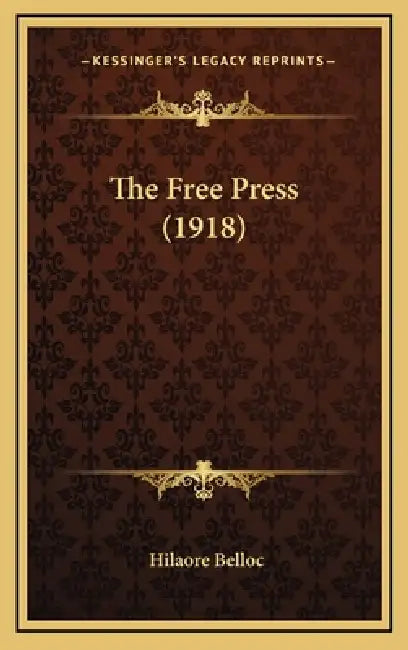 The Free Press (1918) by Hilaore Belloc