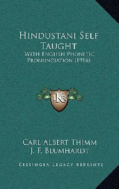 Hindustani Self Taught: With English Phonetic Pronunciation (1916) by Carl Albert Thimm, J. F. Blumhardt