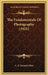 The Fundamentals Of Photography (1921) by C. E. Kenneth Mees