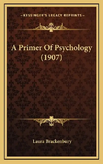 A Primer Of Psychology (1907) by Laura Brackenbury