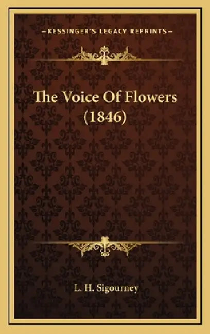 The Voice Of Flowers (1846) by L. H. Sigourney