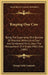 Keeping One Cow: Being The Experience Of A Number Of Practical Writers, In A Clear And Condensed Form, Upon The Management Of A Single Milch Cow (1880 by Orange Judd Company