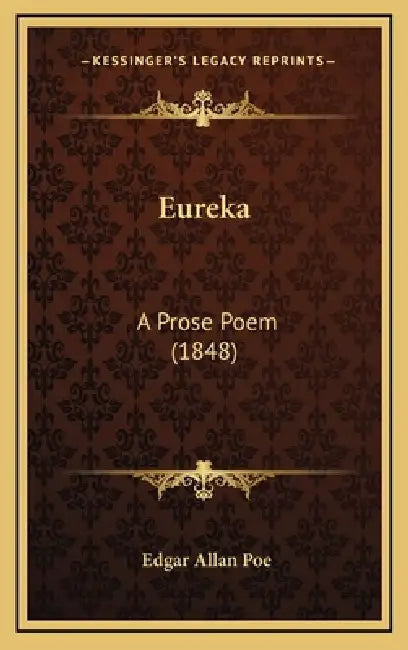 Eureka: A Prose Poem (1848) by Edgar Allan Poe