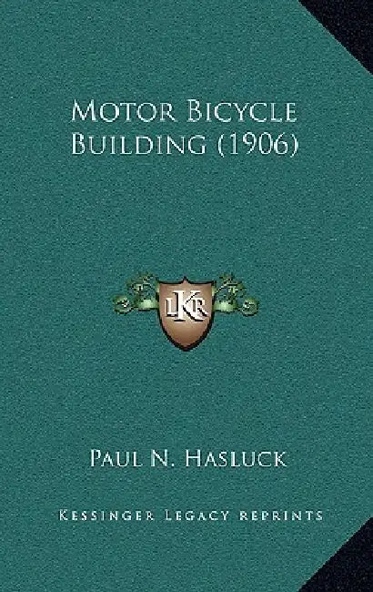 Motor Bicycle Building (1906) by Paul N. Hasluck