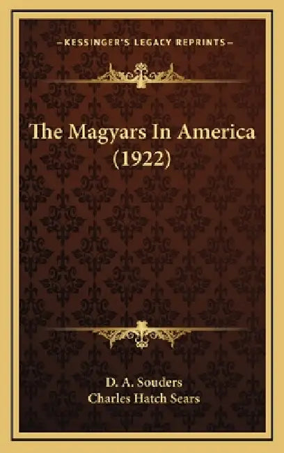 The Magyars In America (1922) by D. A. Souders, Charles Hatch Sears