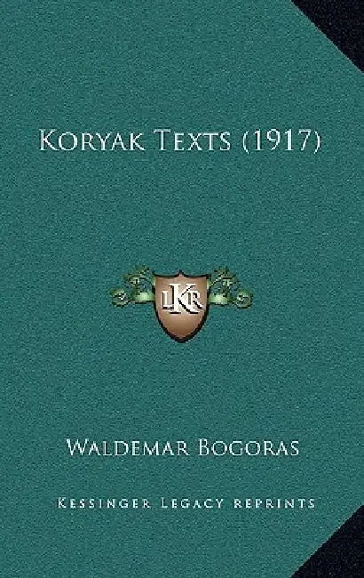 Koryak Texts (1917) by Waldemar Bogoras