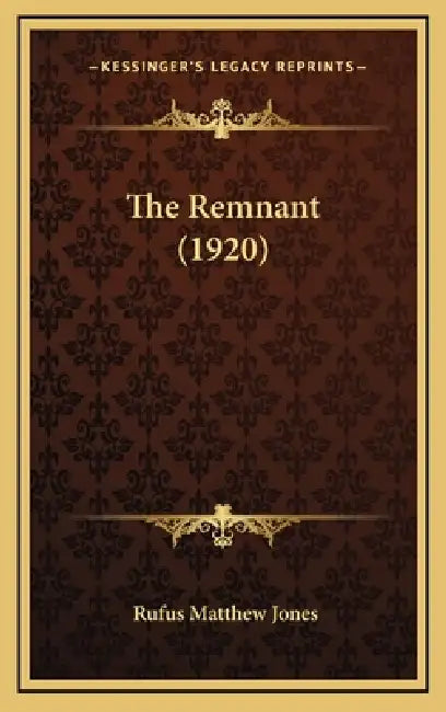 The Remnant (1920) by Rufus Matthew Jones