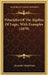 Principles Of The Algebra Of Logic, With Examples (1879) by Alexander MacFarlane