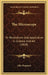 The Microscope: Its Revelations And Application In Science And Art (1858) by John Ferguson