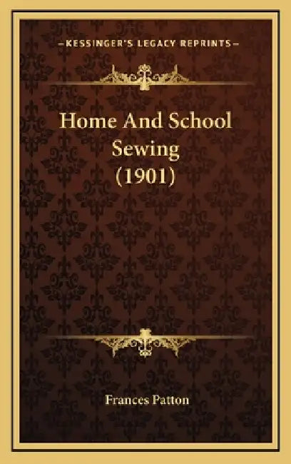 Home And School Sewing (1901) by Frances Patton