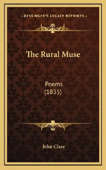 The Rural Muse: Poems (1835) by John Clare