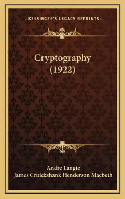 Cryptography (1922) by Andre Langie, James Cruickshank Henderson Macbeth