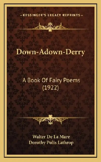 Down-Adown-Derry: A Book Of Fairy Poems (1922) by Walter De La Mare, Dorothy Pulis Lathrop