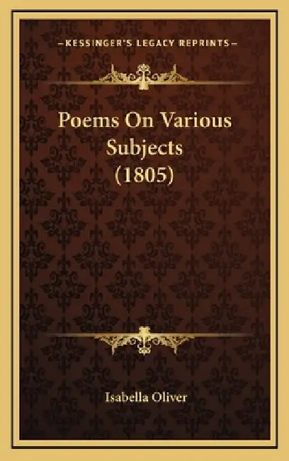 Poems On Various Subjects (1805) by Isabella Oliver