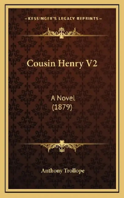 Cousin Henry V2: A Novel (1879) by Anthony Trollope