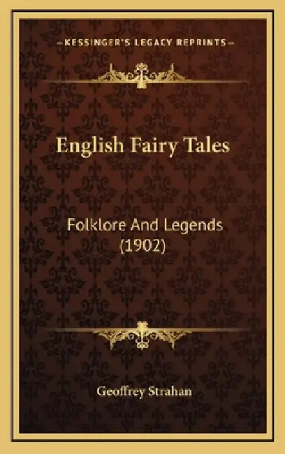 English Fairy Tales: Folklore And Legends (1902) by Geoffrey Strahan