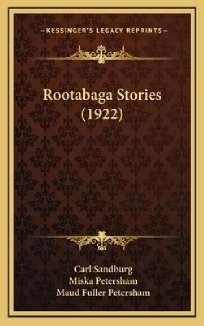 Rootabaga Stories (1922) by Carl Sandburg, Miska Petersham, Maud Fuller Petersham