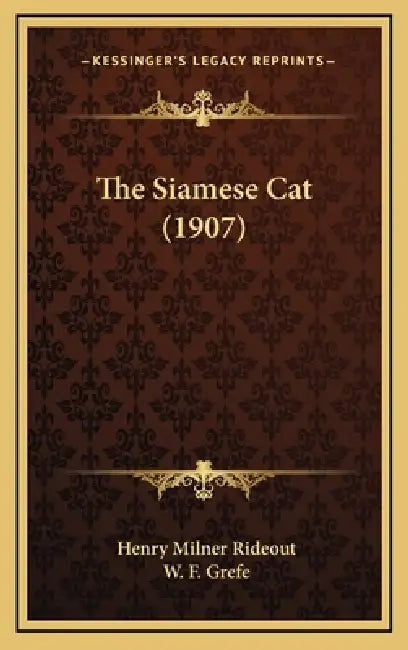 The Siamese Cat (1907) by Henry Milner Rideout, W. F. Grefe
