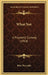 What Not: A Prophetic Comedy (1918) by Rose Dame Macaulay