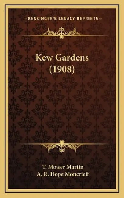 Kew Gardens (1908) by T. Mower Martin, A. R. Hope Moncrieff