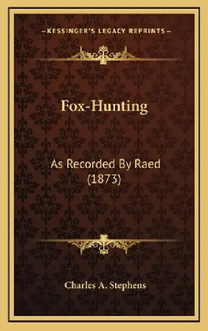 Fox-Hunting: As Recorded By Raed (1873) by Charles A. Stephens