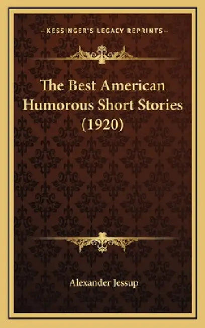 The Best American Humorous Short Stories (1920) by Alexander Jessup