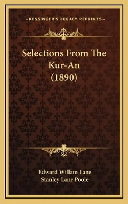 Selections From The Kur-An (1890) by Edward Willam Lane, Stanley Lane Poole