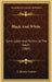 Black And White: Land, Labor And Politics In The South (1884) by T. Thomas Fortune