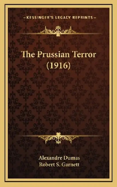 The Prussian Terror (1916) by Alexandre Dumas, Robert S. Garnett