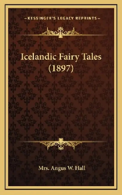 Icelandic Fairy Tales (1897) by Angus W. Hall