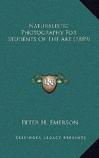 Naturalistic Photography For Students Of The Art (1889) by Peter H. Emerson