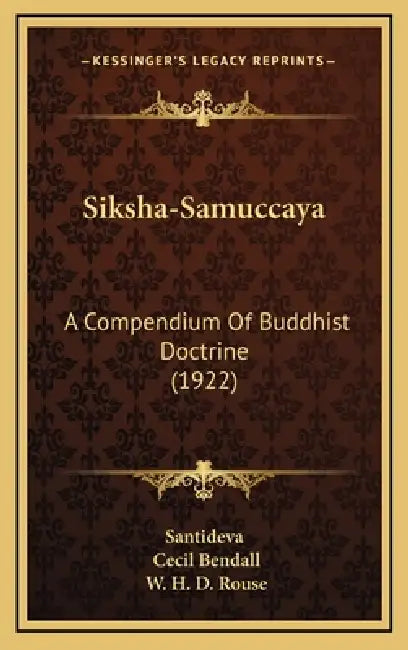 Siksha-Samuccaya: A Compendium Of Buddhist Doctrine (1922) by Santideva, Cecil Bendall, W. H. D. Rouse