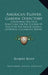American Flower Garden Directory: Containing Practical Directions For The Culture Of Plants In The Flower Garden, Hothouse, Greenhouse, Rooms, Or Parl by Robert Buist