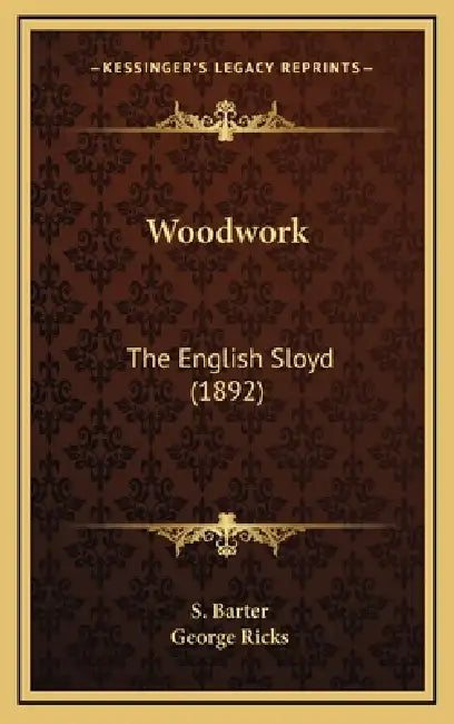 Woodwork: The English Sloyd (1892) by S. Barter, George Ricks
