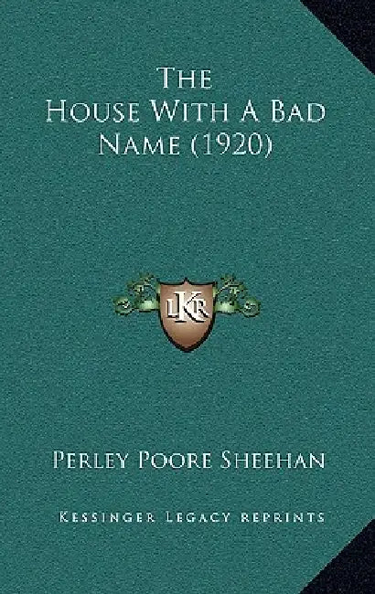 The House With A Bad Name (1920) by Perley Poore Sheehan