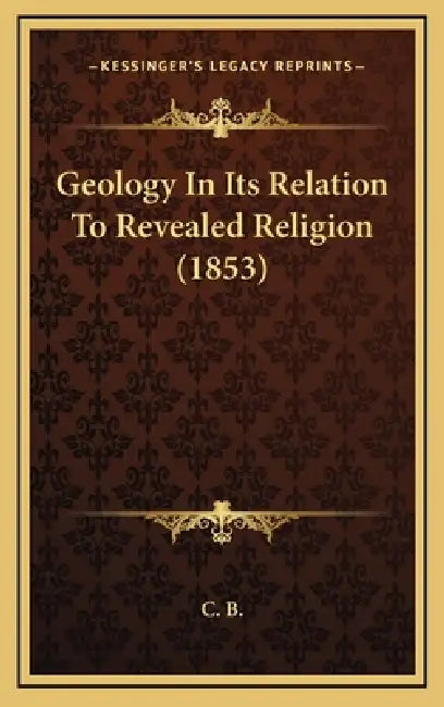 Geology In Its Relation To Revealed Religion (1853) by C. B.